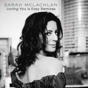 Sarah McLachlan – Loving You Is Easy Remixes【44.1kHz／16bit】法国区-OppsUpro音乐帝国