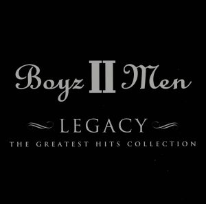 Boyz II Men – Legacy – The Greatest Hits Collection【44.1kHz／16bit】西班牙区-OppsUpro音乐帝国