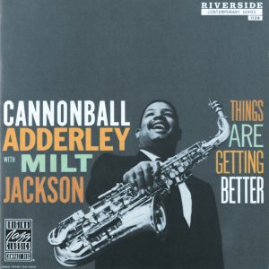 Cannonball Adderley – Things Are Getting Better【44.1kHz／16bit】英国区-OppsUpro音乐帝国