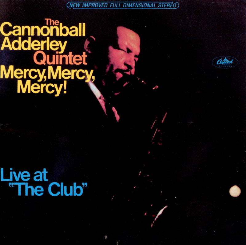 Cannonball Adderley – Mercy, Mercy, Mercy! – Live at ＇The Club＇ (Live)【44.1kHz／16bit】英国区-OppsUpro音乐帝国