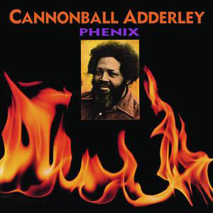 Cannonball Adderley – Phenix【44.1kHz／16bit】英国区-OppsUpro音乐帝国