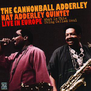 Cannonball Adderley – What Is This Thing Called Soul？ (Album Version)【44.1kHz／16bit】英国区-OppsUpro音乐帝国