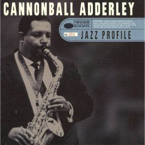 Cannonball Adderley – Jazz Profile： Cannonball Adderley【44.1kHz／16bit】英国区-OppsUpro音乐帝国