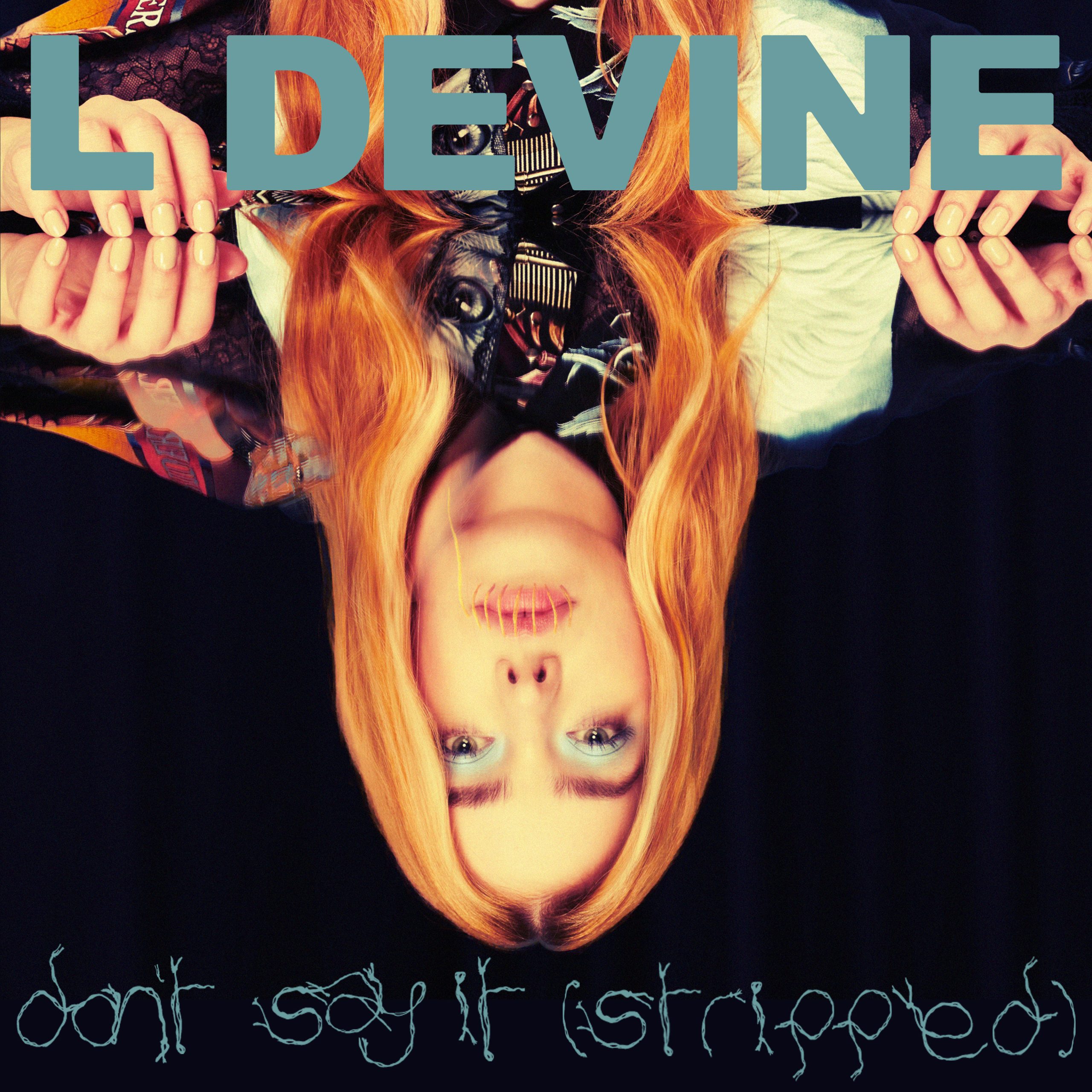 L Devine – Don＇t Say It (Stripped)【96kHz／24bit】英国区-OppsUpro音乐帝国