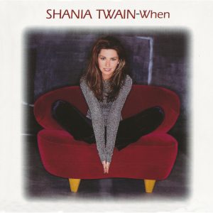 Shania Twain – When【44.1kHz／16bit】法国区-OppsUpro音乐帝国