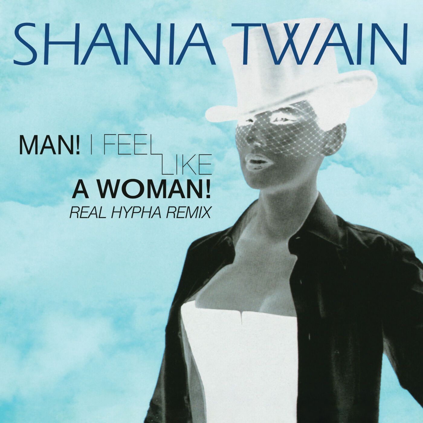 Shania Twain – Man! I Feel Like A Woman! (Real Hypha Remix)【44.1kHz／16bit】法国区-OppsUpro音乐帝国