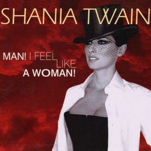 Shania Twain – Man! I Feel Like A Woman!【44.1kHz／16bit】法国区-OppsUpro音乐帝国