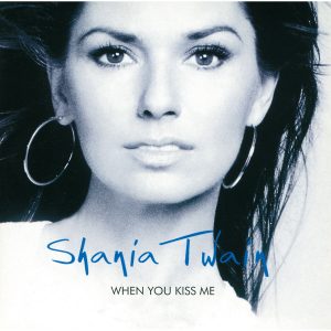 Shania Twain – When You Kiss Me【44.1kHz／16bit】法国区-OppsUpro音乐帝国
