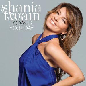 Shania Twain – Today Is Your Day【44.1kHz／16bit】法国区-OppsUpro音乐帝国