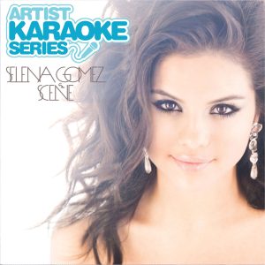 Selena Gomez – Artist Karaoke Series： Selena Gomez ＆ The Scene【44.1kHz／16bit】比利时区-OppsUpro音乐帝国