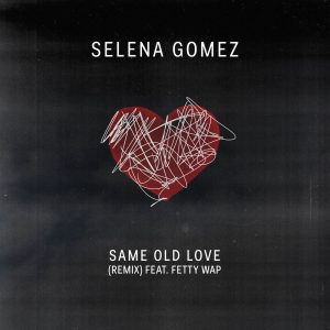 Selena Gomez – Same Old Love Remix【44.1kHz／16bit】比利时区-OppsUpro音乐帝国