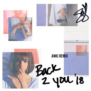 Selena Gomez – Back To You (Anki Remix)【44.1kHz／16bit】比利时区-OppsUpro音乐帝国
