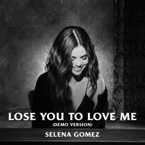 Selena Gomez – Lose You To Love Me (Demo Version)【44.1kHz／16bit】比利时区-OppsUpro音乐帝国