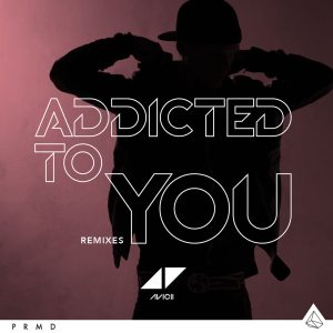 Avicii – Addicted To You (Remixes)【44.1kHz／16bit】澳大利亚区-OppsUpro音乐帝国