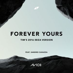 Avicii – Forever Yours (Tim’s 2016 Ibiza Version)Ⓔ【44.1kHz／16bit】澳大利亚区-OppsUpro音乐帝国