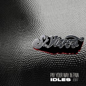 St. Vincent – Pay Your Way In Pain (IDLES Remix)【44.1kHz／16bit】西班牙区-OppsUpro音乐帝国