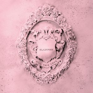 BLACKPINK – KILL THIS LOVE【44.1kHz／16bit】英国区-OppsUpro音乐帝国