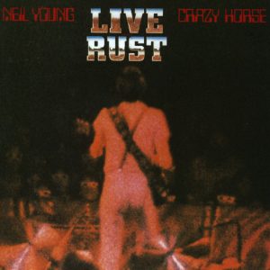 Neil Young – Live Rust (Live; 2016 Remaster)【44.1kHz／16bit】西班牙区-OppsUpro音乐帝国