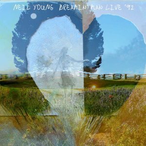 Neil Young – Dreamin＇ Man Live ＇92 (Live)【44.1kHz／16bit】西班牙区-OppsUpro音乐帝国