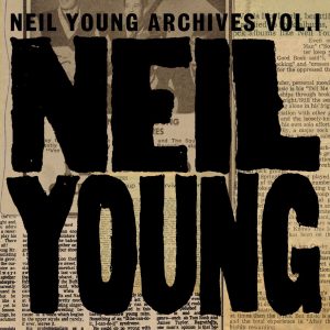 Neil Young – Neil Young Archives Volume I [1963 – 1972] (DMD Album)【44.1kHz／16bit】西班牙区-OppsUpro音乐帝国