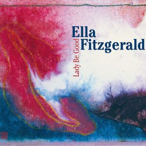 Ella Fitzgerald – Lady Be Good【44.1kHz／16bit】法国区-OppsUpro音乐帝国