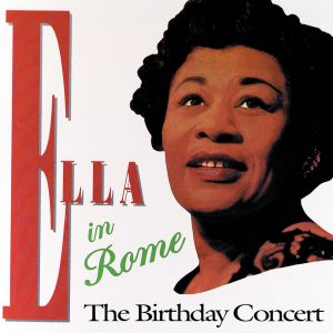 Ella Fitzgerald – Ella In Rome – The Birthday Concert【44.1kHz／16bit】法国区-OppsUpro音乐帝国