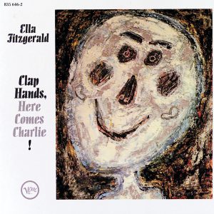 Ella Fitzgerald – Clap Hands, Here Comes Charlie!【44.1kHz／16bit】英国区-OppsUpro音乐帝国