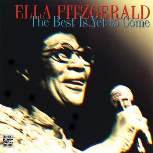 Ella Fitzgerald – The Best Is Yet To Come【44.1kHz／16bit】法国区-OppsUpro音乐帝国
