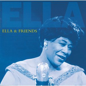 Ella Fitzgerald – Ella ＆ Friends【44.1kHz／16bit】法国区-OppsUpro音乐帝国