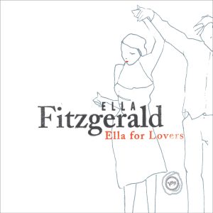Ella Fitzgerald – Ella For Lovers【44.1kHz／16bit】法国区-OppsUpro音乐帝国