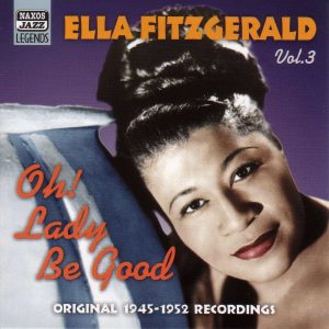 Ella Fitzgerald – FITZGERALD, Ella： Oh! Lady be Good (1945-1952)【44.1kHz／16bit】法国区-OppsUpro音乐帝国