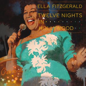 Ella Fitzgerald – Twelve Nights In Hollywood【44.1kHz／16bit】法国区-OppsUpro音乐帝国