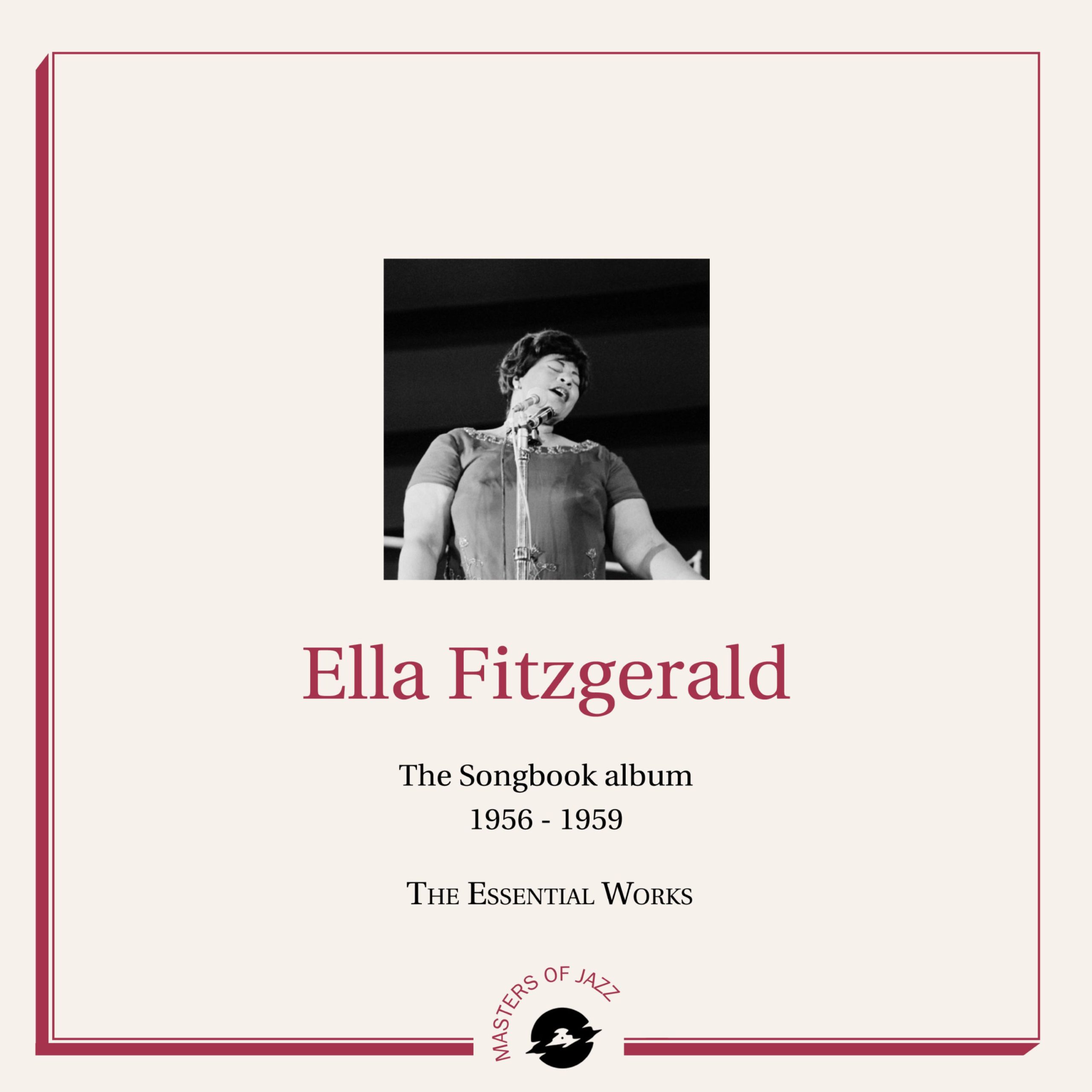 Ella Fitzgerald – Masters of Jazz Presents Ella Fitzgerald Songbook (1956 – 1959 The Essential Works)【44.1kHz／16bit】法国区-OppsUpro音乐帝国