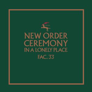 New Order – Ceremony (2019 Remaster)【44.1kHz／16bit】美国区-OppsUpro音乐帝国