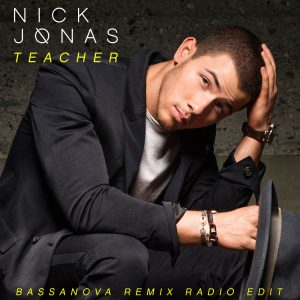 Nick Jonas – Teacher (Bassanova Remix Radio Edit)【44.1kHz／16bit】美国区-OppsUpro音乐帝国