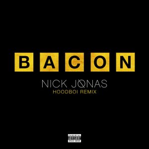 Nick Jonas – Bacon (Hoodboi Remix)Ⓔ【44.1kHz／16bit】美国区-OppsUpro音乐帝国