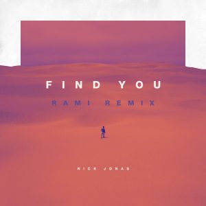 Nick Jonas – Find You (RAMI Remix)【44.1kHz／16bit】美国区-OppsUpro音乐帝国