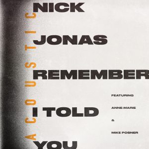 Nick Jonas – Remember I Told You (Acoustic)【44.1kHz／16bit】美国区-OppsUpro音乐帝国