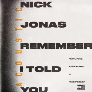 Nick Jonas – Remember I Told You (Acoustic)Ⓔ【44.1kHz／16bit】美国区-OppsUpro音乐帝国