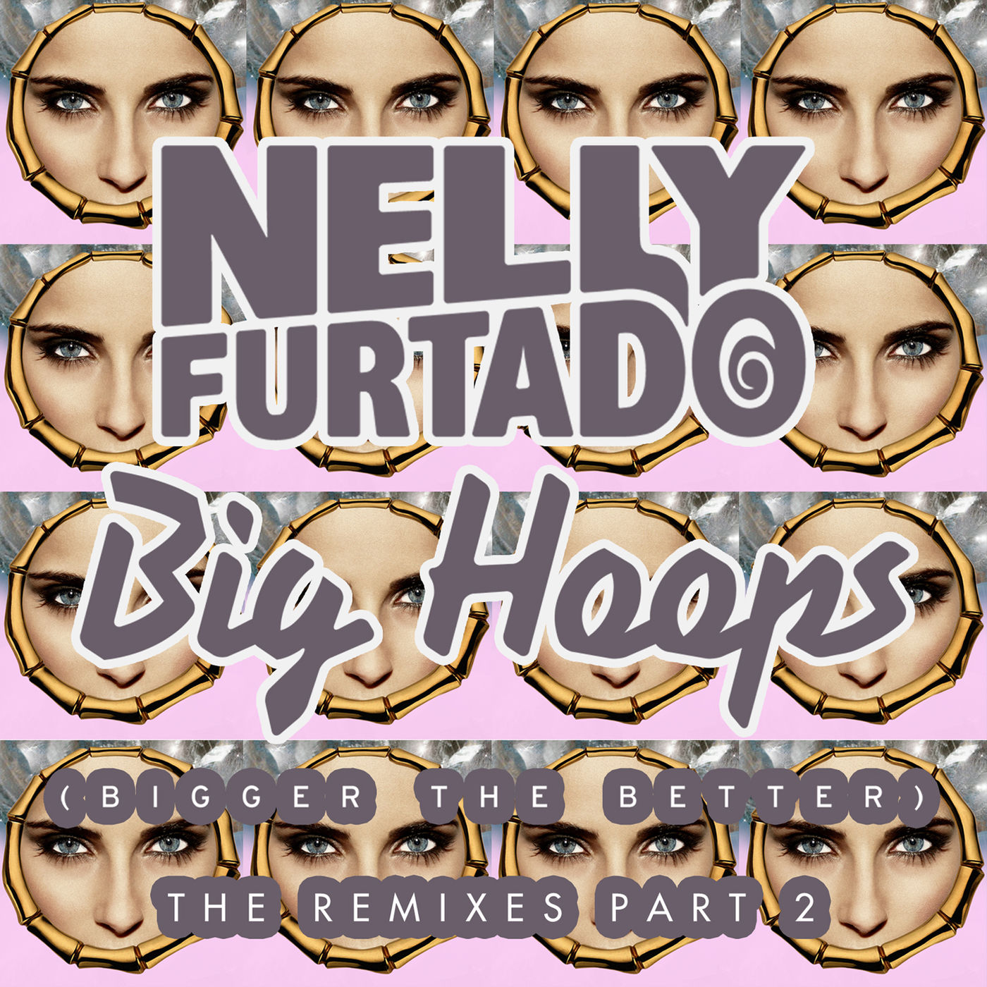 Nelly Furtado – Big Hoops (Bigger The Better) (The Remixes Part 2)【44.1kHz／16bit】荷兰区-OppsUpro音乐帝国