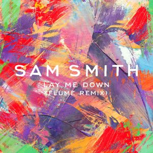 Sam Smith – Lay Me Down (Flume Remix)【44.1kHz／16bit】英国区-OppsUpro音乐帝国