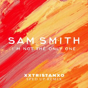 Sam Smith – I’m Not The Only One (Sped Up)【44.1kHz／24bit】英国区-OppsUpro音乐帝国