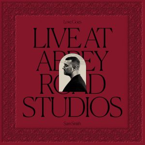 Sam Smith – Love Goes： Live at Abbey Road Studios (Live At Abbey Road Studios)【96kHz／24bit】英国区-OppsUpro音乐帝国