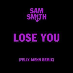 Sam Smith – Lose You (Felix Jaehn Remix)【44.1kHz／24bit】英国区-OppsUpro音乐帝国