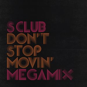 S Club – Don’t Stop Movin’ Megamix【44.1kHz／16bit】澳大利亚区-OppsUpro音乐帝国