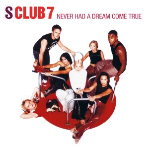 S Club – Never Had A Dream Come True【44.1kHz／16bit】澳大利亚区-OppsUpro音乐帝国