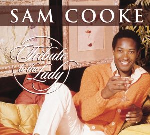 Sam Cooke – Tribute To The Lady (International Version)【44.1kHz／16bit】爱尔兰区-OppsUpro音乐帝国