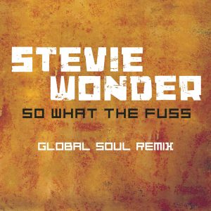 Stevie Wonder – So What The Fuss-Global Soul Remix (Global Soul Radio Mix)【44.1kHz／16bit】德国区-OppsUpro音乐帝国