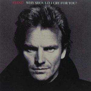 Sting – Why Should I Cry For You？【44.1kHz／16bit】德国区-OppsUpro音乐帝国