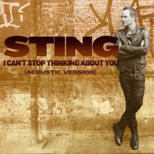 Sting – I Can＇t Stop Thinking About You (Acoustic Version)【44.1kHz／16bit】德国区-OppsUpro音乐帝国